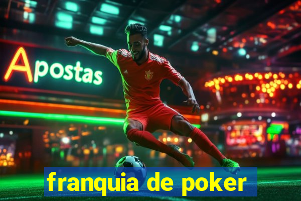 franquia de poker